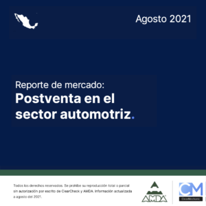 Reporte de mercado Postventa en México agosto 2021 - ClearMechanic y AMDA